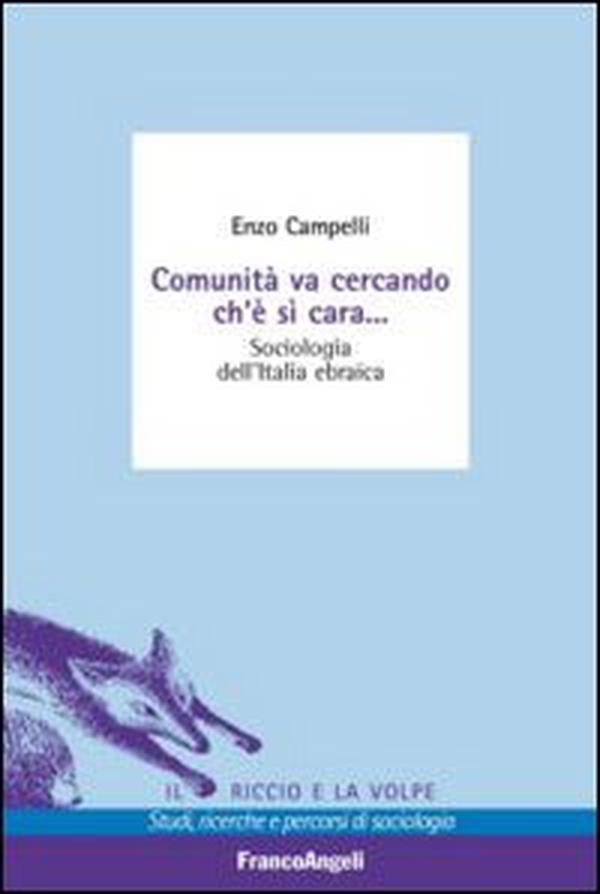 Comunità va cercando ch'è sì cara. Sociologia dell'Italia ebraica - Librerie.coop Comunità va cercando ch'è sì cara. Sociologia dell'Italia ebraica - Librerie.coop
