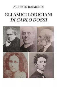 Gli amici lodigiani di Carlo Dossi - Librerie.coop