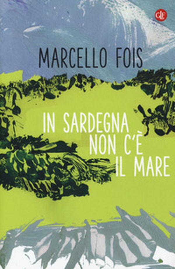 In Sardegna non c'è il mare - Librerie.coop In Sardegna non c'è il mare - Librerie.coop