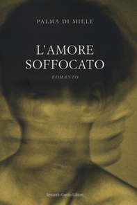 L'amore soffocato - Librerie.coop