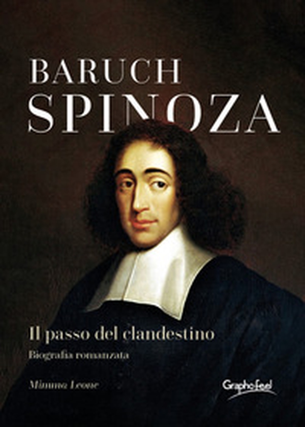 Baruch Spinoza. Il passo del clandestino - Librerie.coop Baruch Spinoza. Il passo del clandestino - Librerie.coop