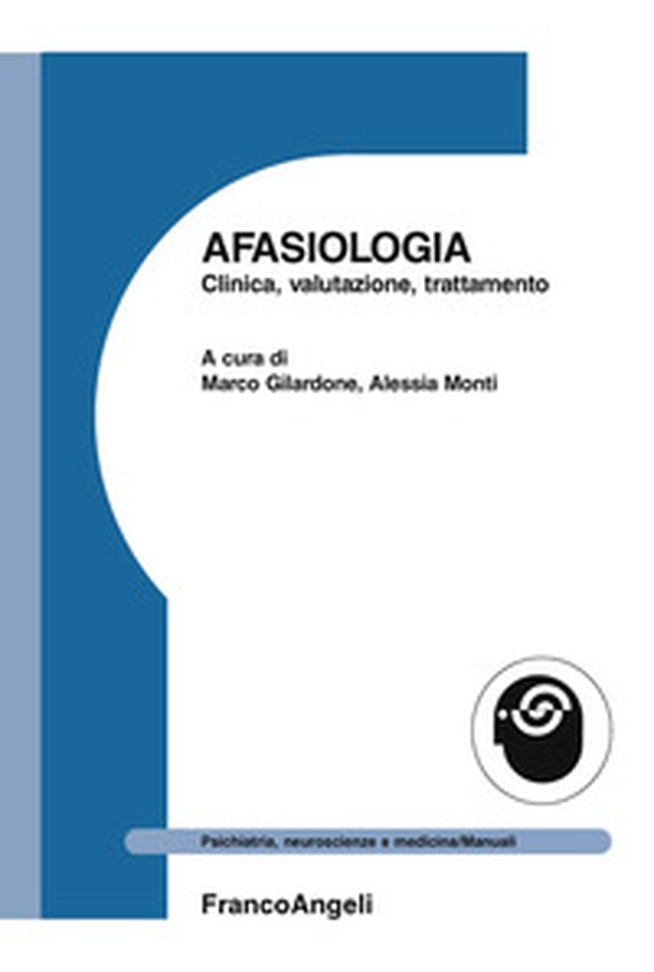Afasiologia. Clinica, valutazione, trattamento - Librerie.coop Afasiologia. Clinica, valutazione, trattamento - Librerie.coop