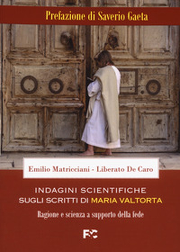 Indagini scientifiche sugli scritti di Maria Valtorta. Ragione e scienza a supporto della fede - Librerie.coop Indagini scientifiche sugli scritti di Maria Valtorta. Ragione e scienza a supporto della fede - Librerie.coop
