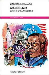 Malcolm X. Rifiuto, sfida, messaggio - Librerie.coop