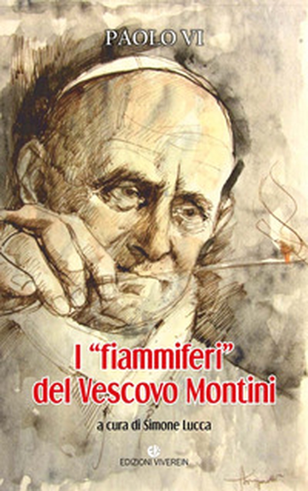 I «fiammiferi» del vescovo Montini - Librerie.coop I «fiammiferi» del vescovo Montini - Librerie.coop