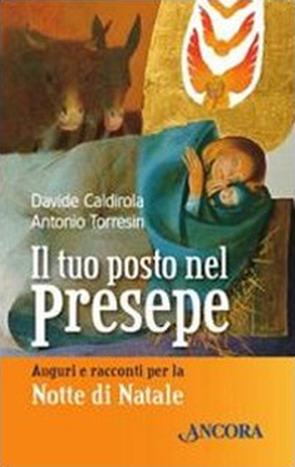 Il tuo posto nel presepe. Auguri e racconti nella notte di Natale - Librerie.coop Il tuo posto nel presepe. Auguri e racconti nella notte di Natale - Librerie.coop