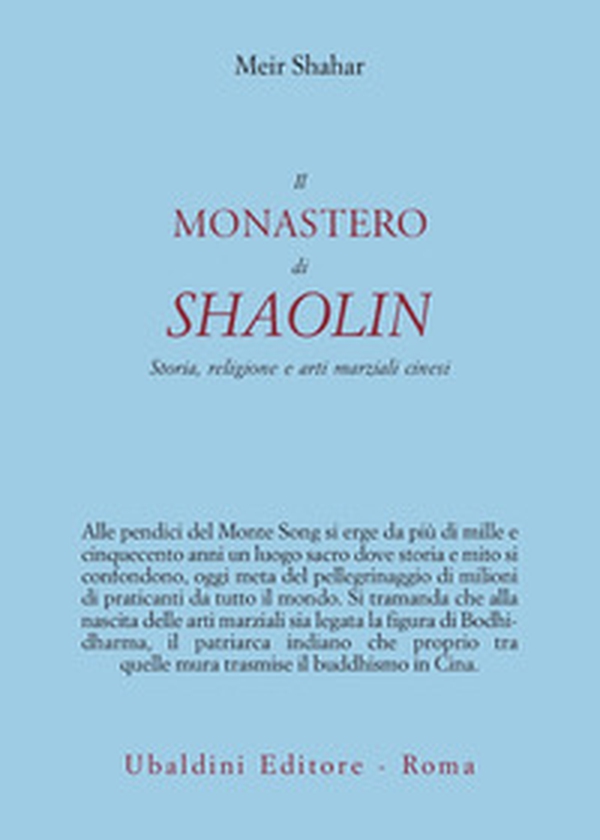 Il monastero di Shaolin. Storia, religione e arti marziali cinesi - Librerie.coop Il monastero di Shaolin. Storia, religione e arti marziali cinesi - Librerie.coop