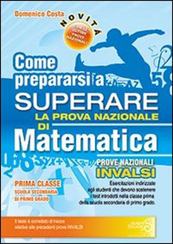 Come prepararsi a superare la prova nazionale INVALSI di matematica. Con risposte e soluzioni. Per la Scuola media - Librerie.coop Come prepararsi a superare la prova nazionale INVALSI di matematica. Con risposte e soluzioni. Per la Scuola media - Librerie.coop