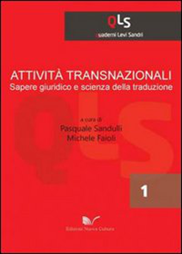 Attività transnazionali, sapere giuridico e scienza della traduzione - Librerie.coop Attività transnazionali, sapere giuridico e scienza della traduzione - Librerie.coop