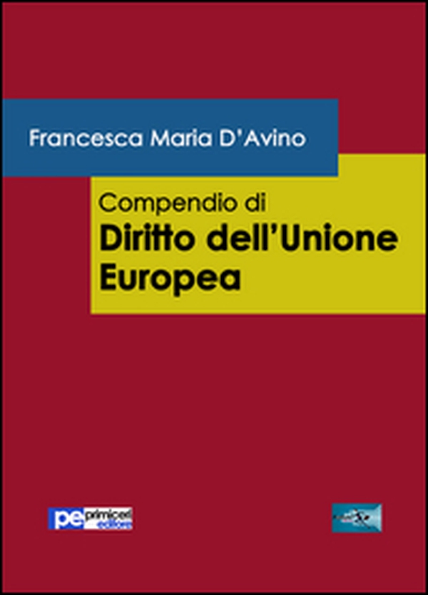 Compendio di diritto dell'Unione europea - Librerie.coop Compendio di diritto dell'Unione europea - Librerie.coop