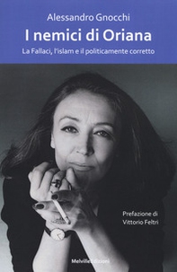 I nemici di Oriana. La Fallaci, l'islam e il politicamente corretto - Librerie.coop