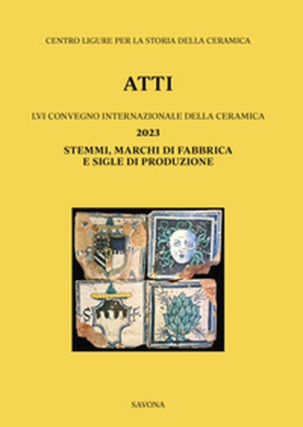 LVI Convegno 2023: Stemmi, marchi di fabbrica e sigle di produzione. Ediz. italiana e inglese - Librerie.coop LVI Convegno 2023: Stemmi, marchi di fabbrica e sigle di produzione. Ediz. italiana e inglese - Librerie.coop