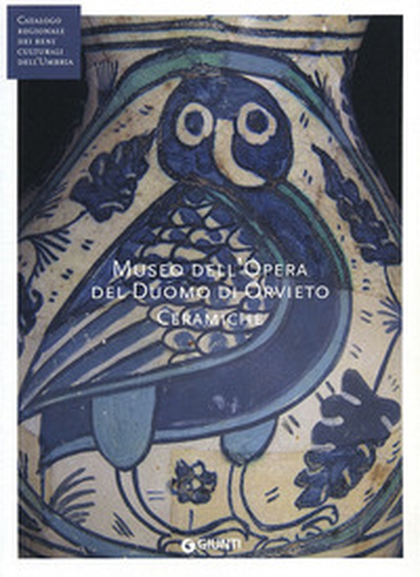 Museo dell'opera del Duomo di Orvieto. Ceramiche (Fondazione CRP) - Librerie.coop Museo dell'opera del Duomo di Orvieto. Ceramiche (Fondazione CRP) - Librerie.coop