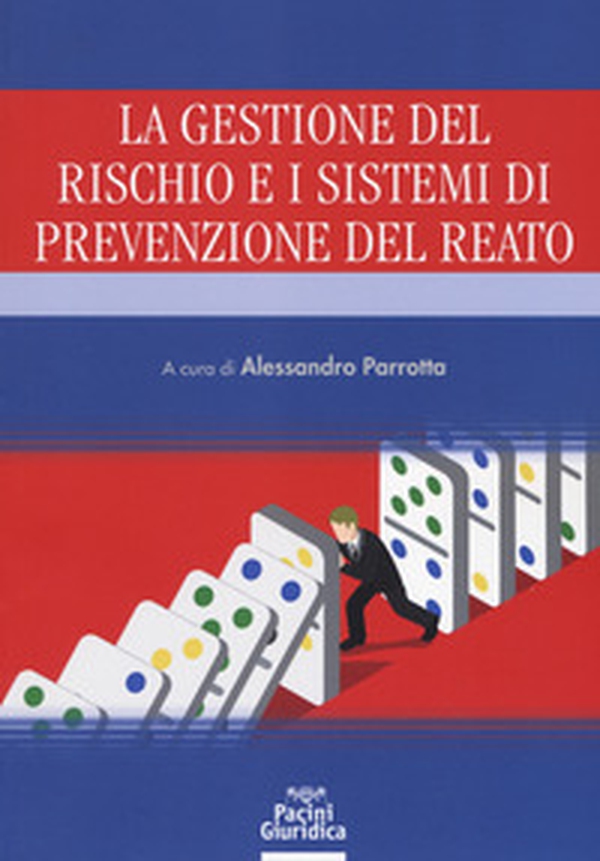 La gestione del rischio e i sistemi di prevenzione del reato - Librerie.coop La gestione del rischio e i sistemi di prevenzione del reato - Librerie.coop