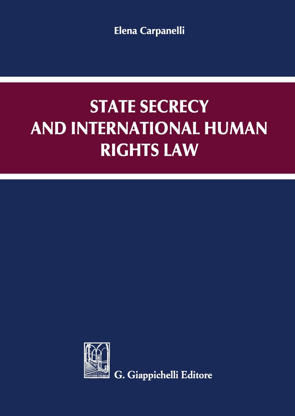 State secrecy and international human rights law - Librerie.coop State secrecy and international human rights law - Librerie.coop