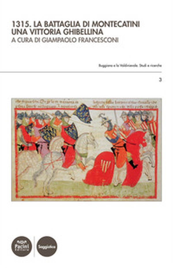 1315. La battaglia di Montecatini. Una vittoria ghibellina - Librerie.coop 1315. La battaglia di Montecatini. Una vittoria ghibellina - Librerie.coop
