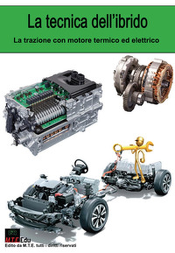 La tecnica dell'ibrido. La trazione con motore termico ed elettrico - Librerie.coop La tecnica dell'ibrido. La trazione con motore termico ed elettrico - Librerie.coop