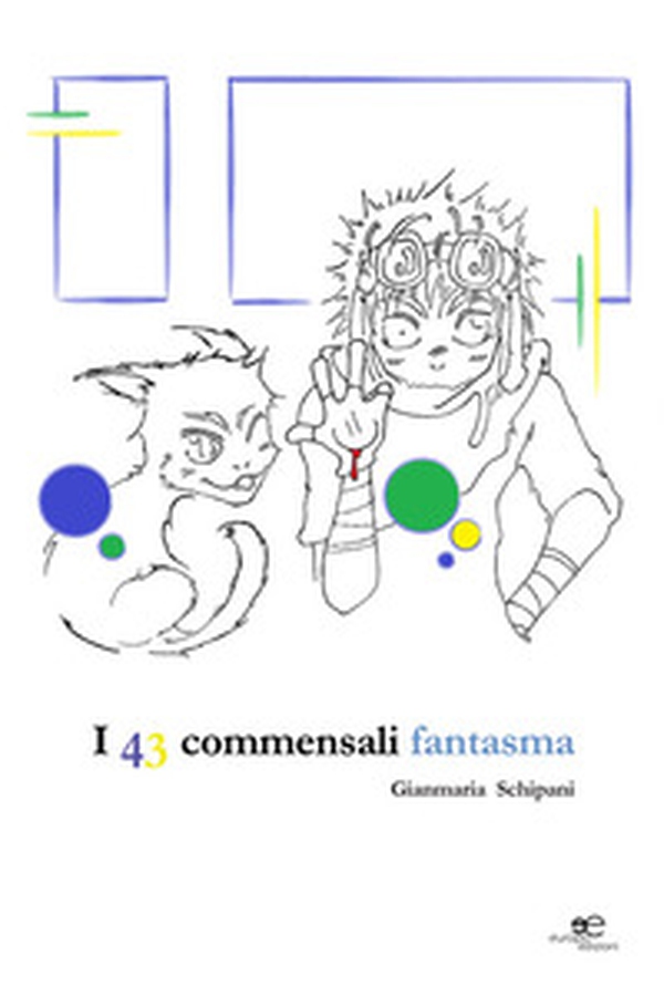 I 43 commensali fantasma - Librerie.coop I 43 commensali fantasma - Librerie.coop