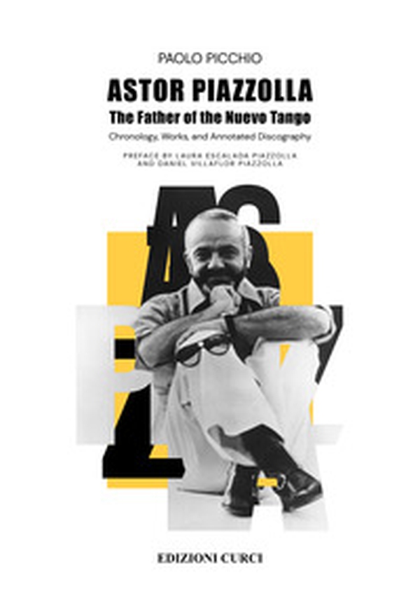Astor Piazzolla. The father of the Nuevo Tango - Librerie.coop Astor Piazzolla. The father of the Nuevo Tango - Librerie.coop