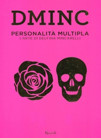 DMINC. Personalità multipla. L'arte di Delfina Mincarelli - Librerie.coop