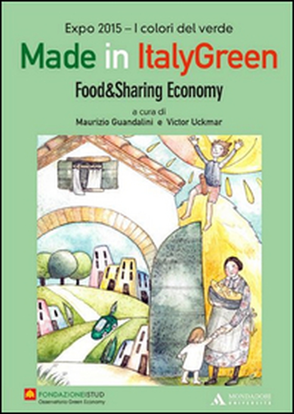 Made in Italy green. Food & Sharing economy. Ediz. italiana - Librerie.coop Made in Italy green. Food & Sharing economy. Ediz. italiana - Librerie.coop