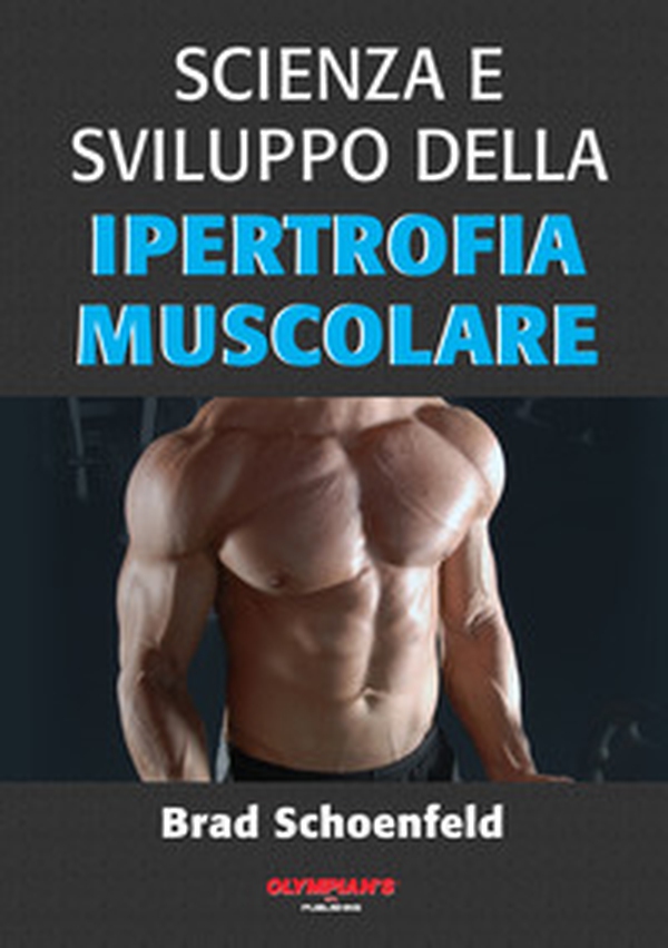 Scienza e sviluppo della ipertrofia muscolare - Librerie.coop Scienza e sviluppo della ipertrofia muscolare - Librerie.coop