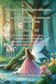 Contos de fadas para crianças. Uma ótima coleção de contos de fadas fantásticos - Vol. 22 - Librerie.coop