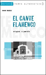 El cante flamenco. Origini e parole - Librerie.coop