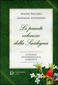 Le piante velenose della Sardegna. Ecologia, sintomatologia, curiosità - Librerie.coop