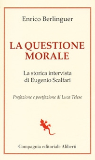 La questione morale. La storica intervista di Eugenio Scalfari - Librerie.coop