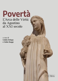 Povertà. L'arca delle virtù da Agostino al XXI secolo - Librerie.coop