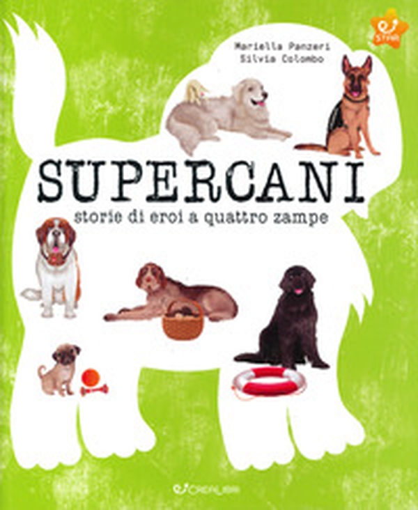 Supercani. Storie di eroi a quattro zampe - Librerie.coop Supercani. Storie di eroi a quattro zampe - Librerie.coop