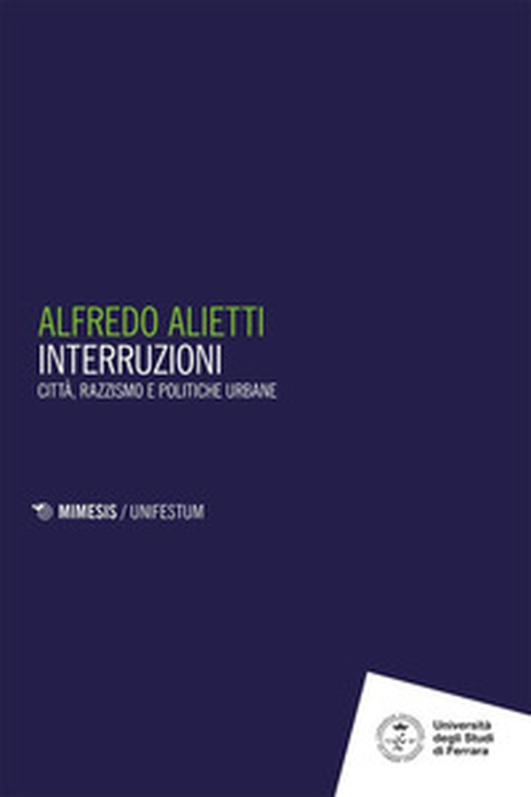 Interruzioni. Città, razzismo e politiche urbane - Librerie.coop Interruzioni. Città, razzismo e politiche urbane - Librerie.coop