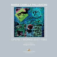 Maria Camilla Pallavicini. Opere-Works 2017-1962 - Librerie.coop