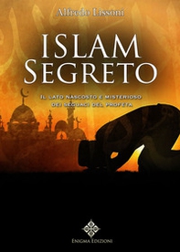 Islam segreto. Il lato nascosto e misterioso dei seguaci del profeta - Librerie.coop