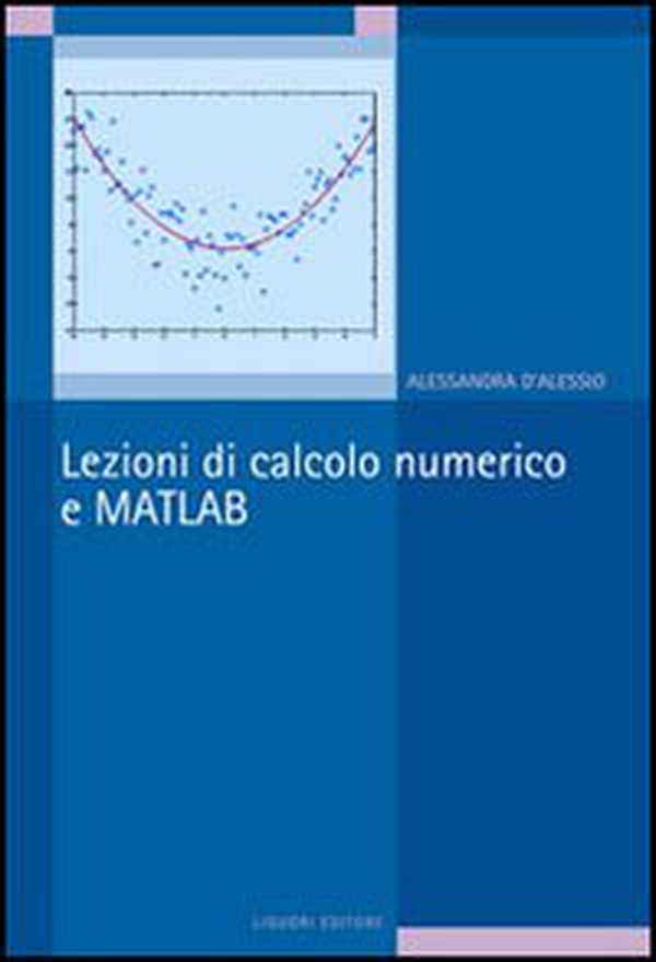 Lezioni di calcolo numerico e Matlab - Librerie.coop Lezioni di calcolo numerico e Matlab - Librerie.coop