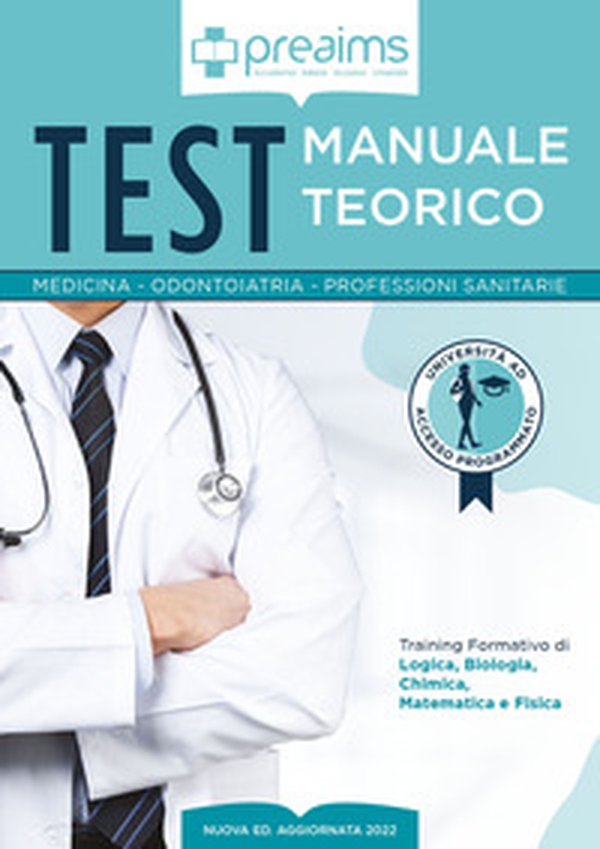 Preaims. Manuale teorico. Test medicina, odontoiatria e professioni sanitarie - Librerie.coop Preaims. Manuale teorico. Test medicina, odontoiatria e professioni sanitarie - Librerie.coop