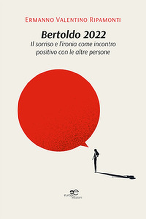 Bertoldo 2022. Il sorriso e l'ironia come incontro positivo con le altre persone - Librerie.coop Bertoldo 2022. Il sorriso e l'ironia come incontro positivo con le altre persone - Librerie.coop