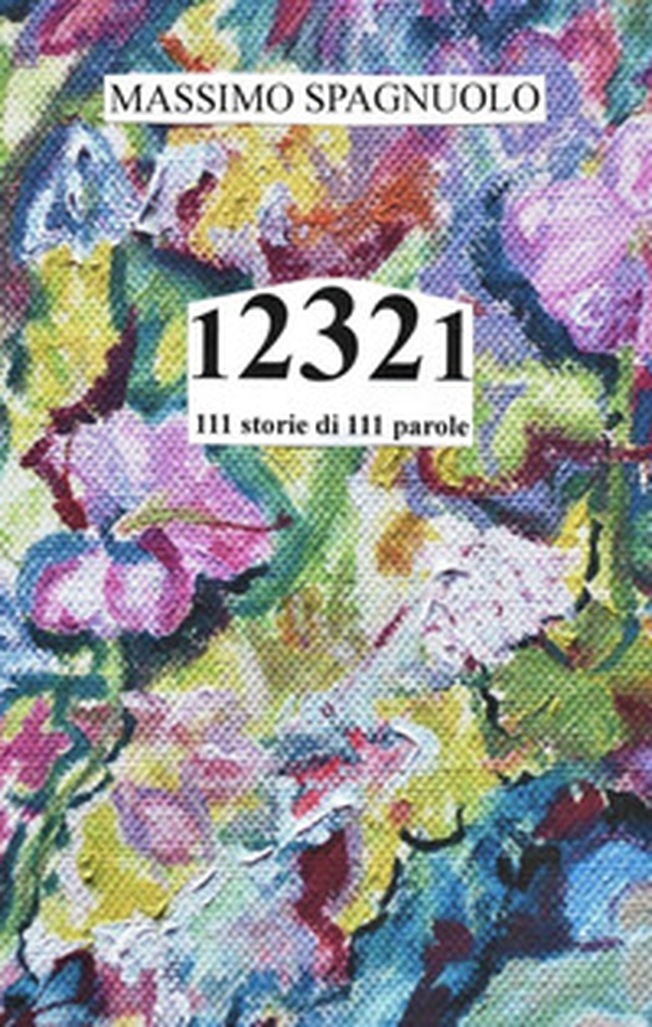 12321. 111 storie di 111 parole - Librerie.coop 12321. 111 storie di 111 parole - Librerie.coop