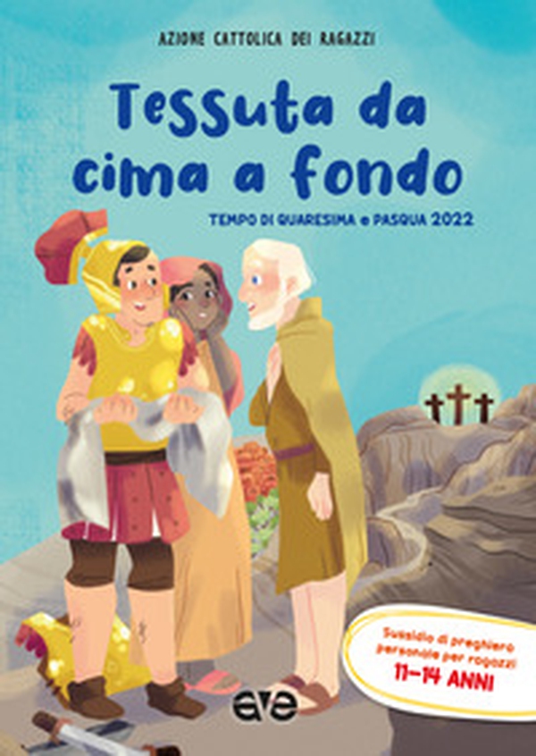 Tessuta da cima a fondo. Quaresima e Pasqua 2022. Sussidio di preghiera personale per ragazzi 11-14 anni - Librerie.coop Tessuta da cima a fondo. Quaresima e Pasqua 2022. Sussidio di preghiera personale per ragazzi 11-14 anni - Librerie.coop