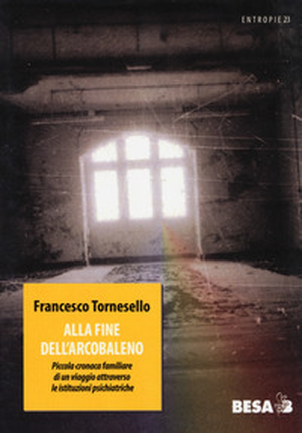 Alla fine dell'arcobaleno. Piccola cronaca familiare di un viaggio attraverso le istituzioni pediatriche - Librerie.coop Alla fine dell'arcobaleno. Piccola cronaca familiare di un viaggio attraverso le istituzioni pediatriche - Librerie.coop