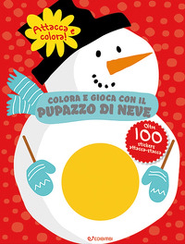 Colora e gioca con il pupazzo di neve. Colorstickers - Librerie.coop Colora e gioca con il pupazzo di neve. Colorstickers - Librerie.coop
