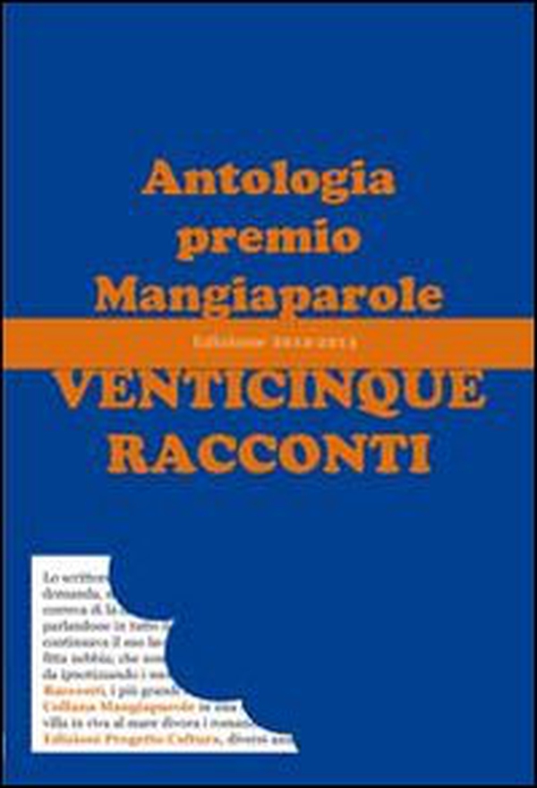 Venticinque racconti. Antologia premio Mangiaparole 2012-2013 - Librerie.coop Venticinque racconti. Antologia premio Mangiaparole 2012-2013 - Librerie.coop