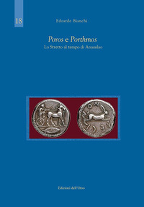 Poros e porthmos. Lo stretto al tempo di Anassilao - Librerie.coop Poros e porthmos. Lo stretto al tempo di Anassilao - Librerie.coop