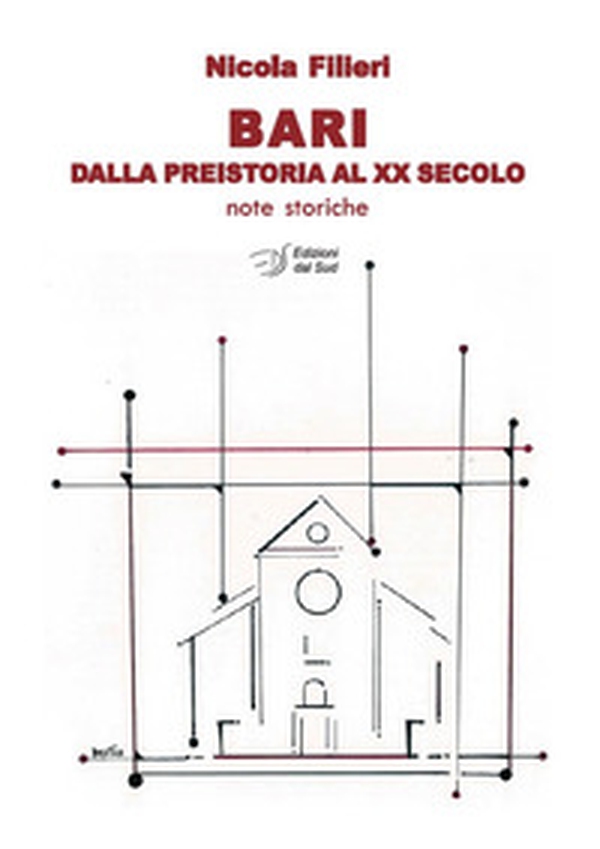 Bari dalla preistoria al XX secolo. Note storiche - Librerie.coop Bari dalla preistoria al XX secolo. Note storiche - Librerie.coop