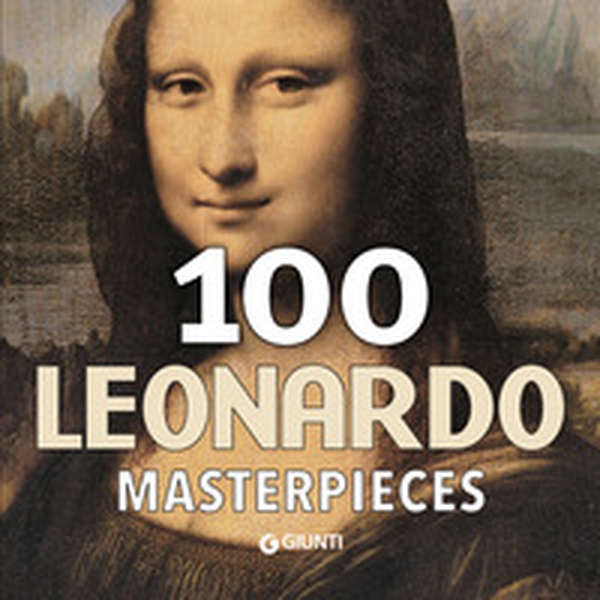 100 Leonardo masterpieces - Librerie.coop 100 Leonardo masterpieces - Librerie.coop