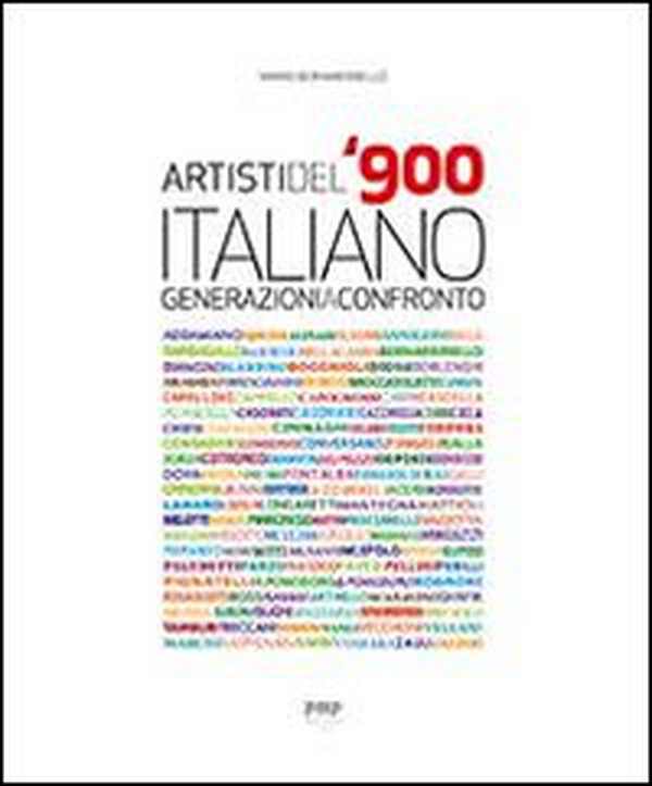 Artisti del '900 italiano. Generazioni a confronto - Librerie.coop Artisti del '900 italiano. Generazioni a confronto - Librerie.coop