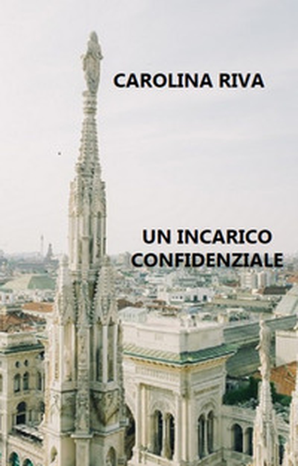 Un incarico confidenziale - Librerie.coop Un incarico confidenziale - Librerie.coop
