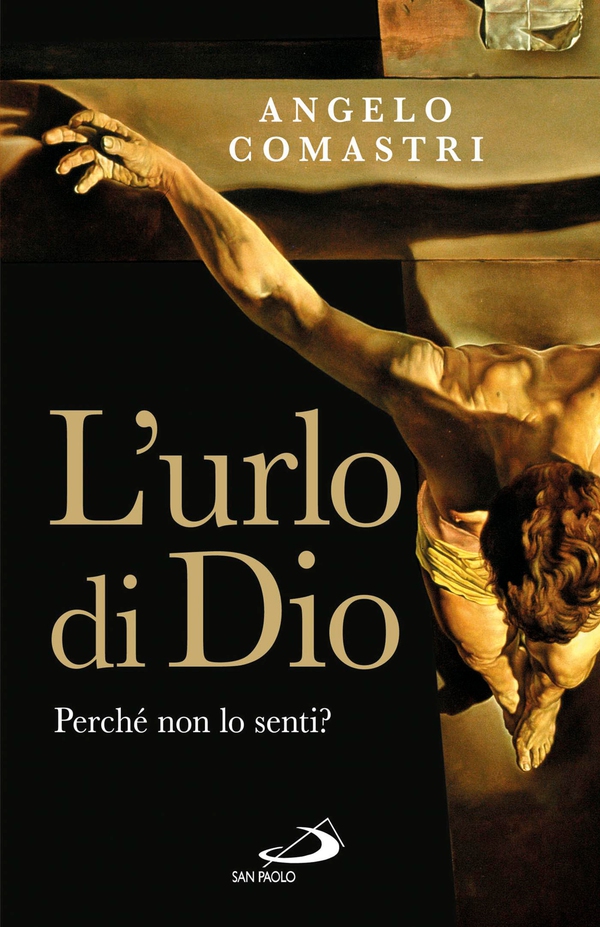 L'urlo di Dio. Perché non lo senti? - Librerie.coop L'urlo di Dio. Perché non lo senti? - Librerie.coop