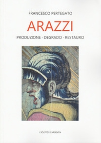 Arazzi. Produzione, degrado, restauro - Librerie.coop